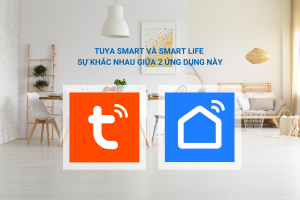 TUYA SMART VÀ SMART LIFE