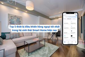 Top 5 thiết bị điều khiển hồng ngoại tốt nhất trong hệ sinh thái Smart Home hiện nay