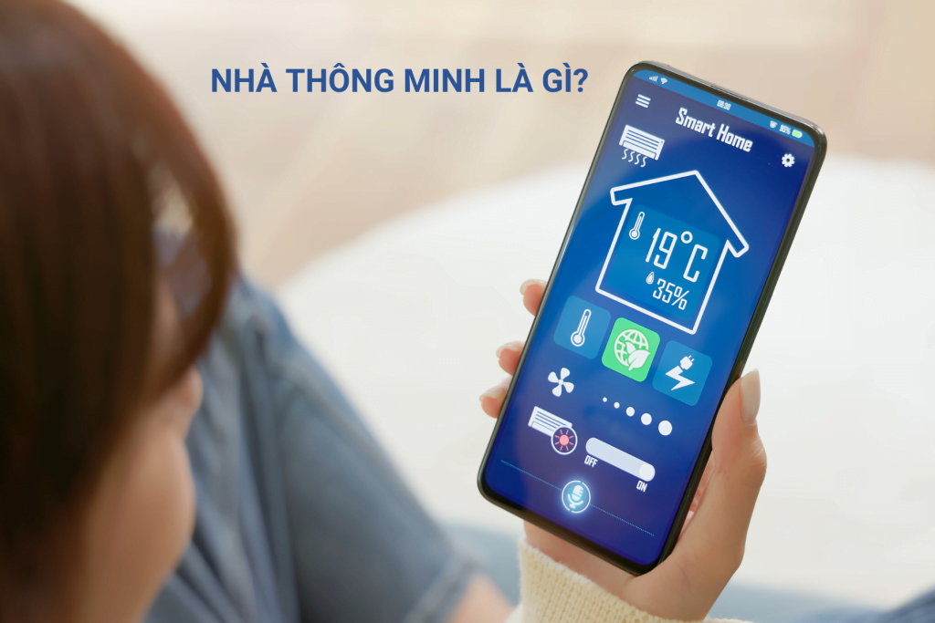 NHÀ THÔNG MINH LÀ GÌ? Smarthome là gì?